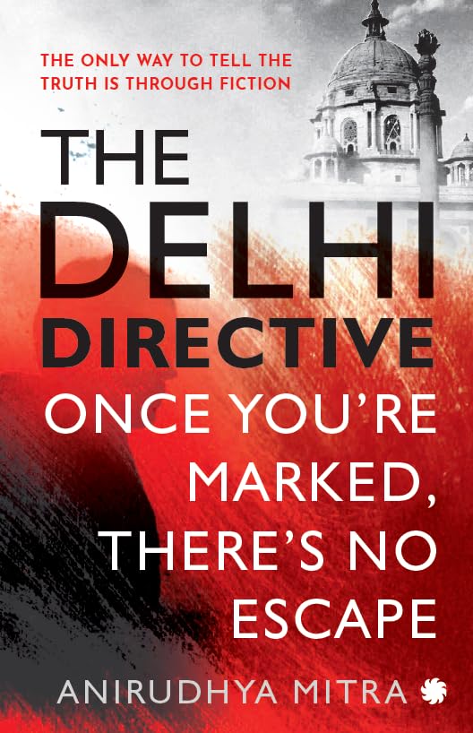 THE DELHI DIRECTIVE - ANIRUDHYA MITRA