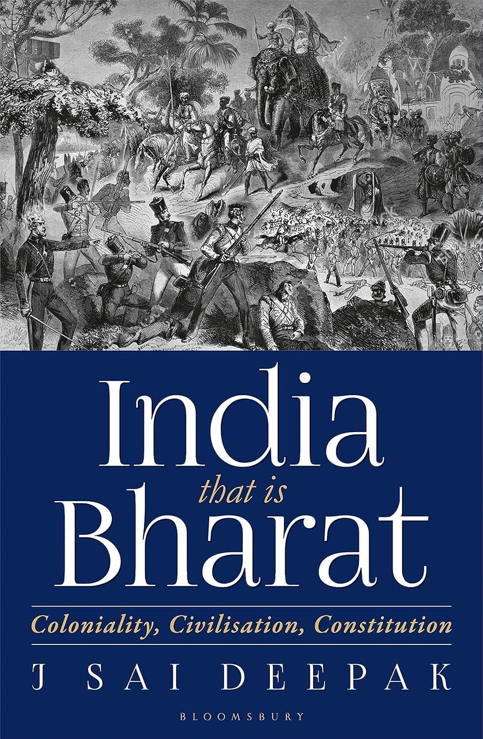 India, That Is Bharat Coloniality, Civilisation, Constitution - J Sai Deepak