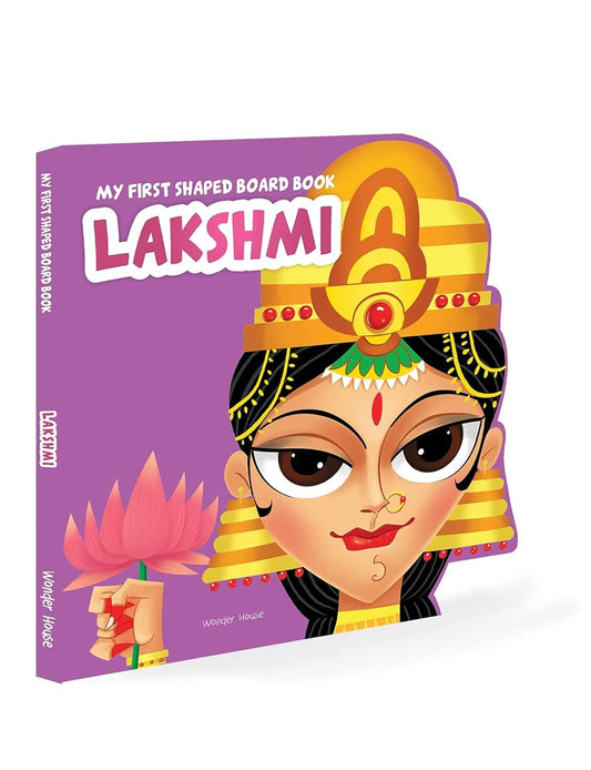 MY FIRST SHAPED BOARD BOOK: ILLUSTRATED GODDESS LAXMI HINDU MYTHOLOGY PICTURE BOOK FOR KIDS AGE 2+ ( -  BOOKS