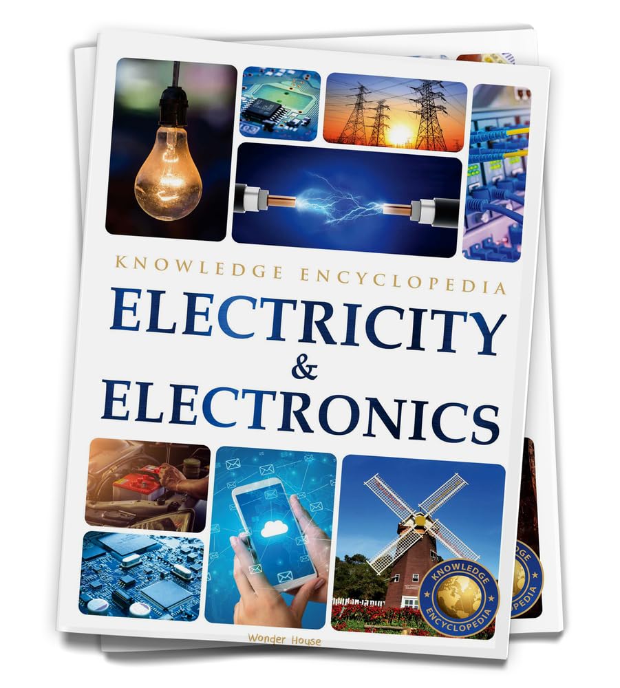 ELECTRICITY & ELECTRONICS : SCIENCE KNOWLEDGE ENCYCLOPEDIA FOR CHILDREN -  BOOKS