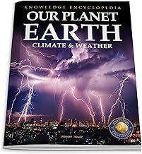 KNOWLEDGE ENCYCLOPEDIA FOR CHILDREN - OUR PLANET EARTH: CLIMATE & WEATHER - WONDER HOUSE BOOKS