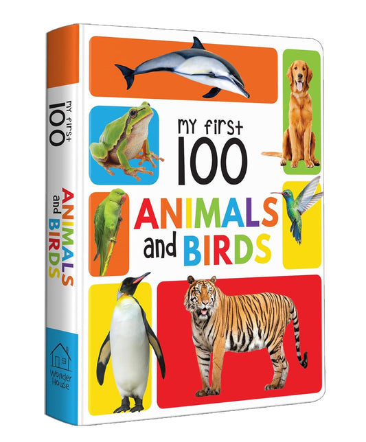 MY FIRST 100 ANIMALS AND BIRDS BOARD BOOK : MY 100 LIBRARY SERIES -  BOOKS