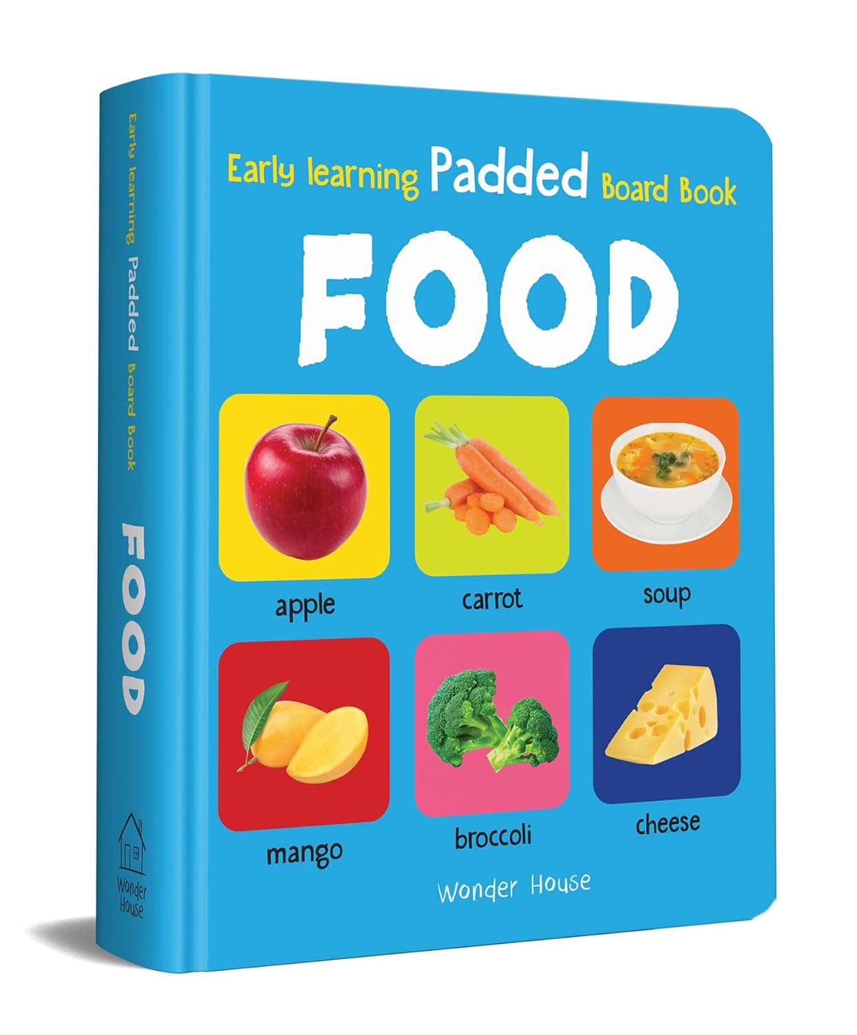 EARLY LEARNING PADDED BOOK OF FOOD : PADDED BOARD BOOKS FOR CHILDREN -  BOOKS