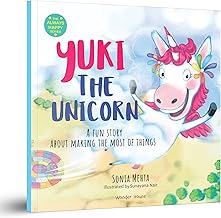 THE ALWAYS HAPPY SERIES: YUKI THE UNICORN - A FUN STORY ABOUT MAKING THE MOST OF THINGS - BEAUTIFULL - SONIA MEHTA, SUNAYANA NAIR