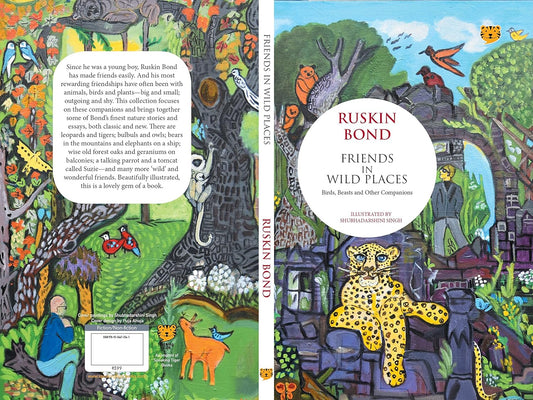 FRIENDS IN WILD PLACES
BIRDS, BEASTS AND OTHER COMPANIONS - RUSKIN BOND