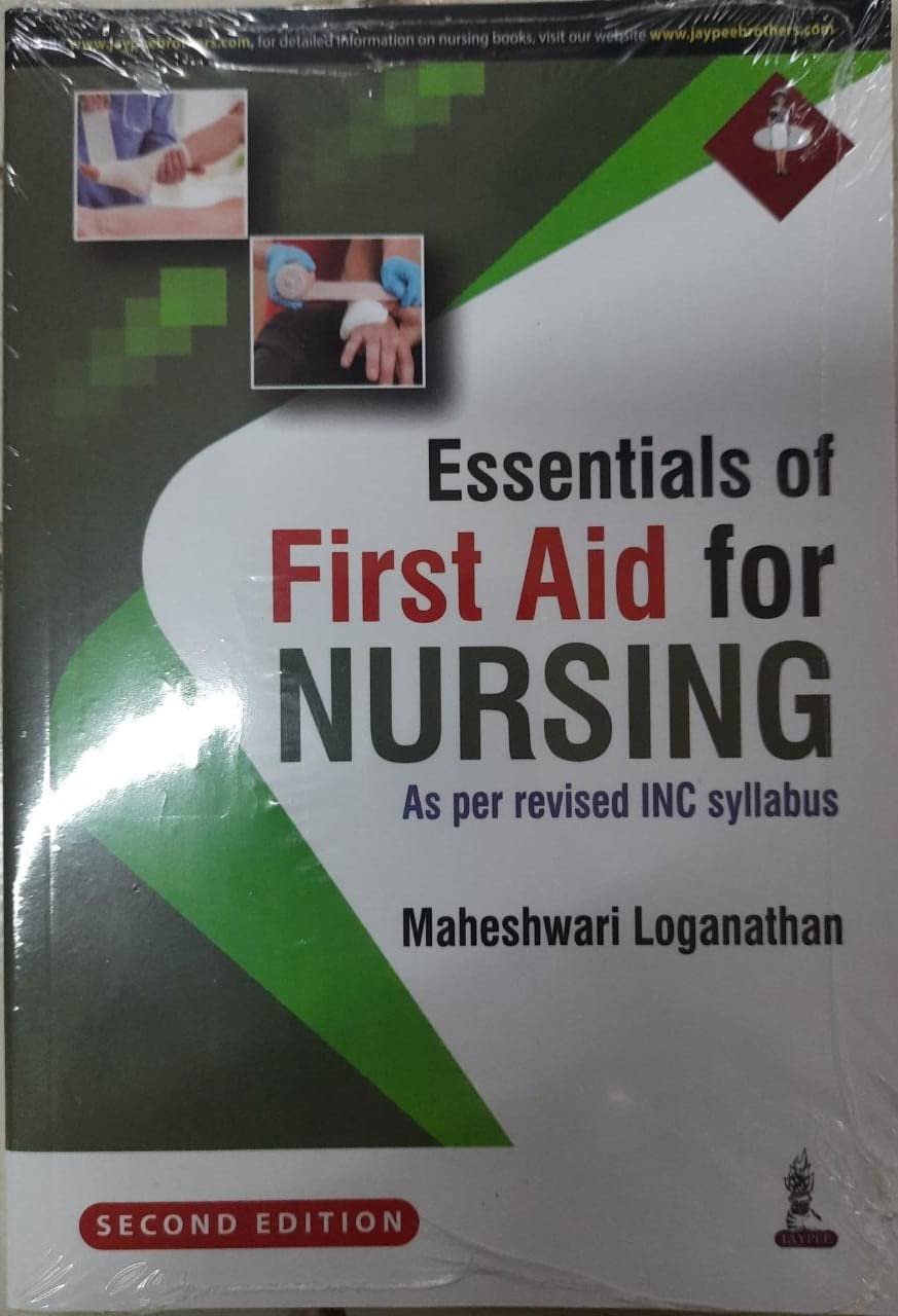 ESSENTIALS OF FIRST AID FOR NURSING (AS PER REVISED INC SYLLABUS) 2ND/2025 - MAHESHWARI LOGANATHAN