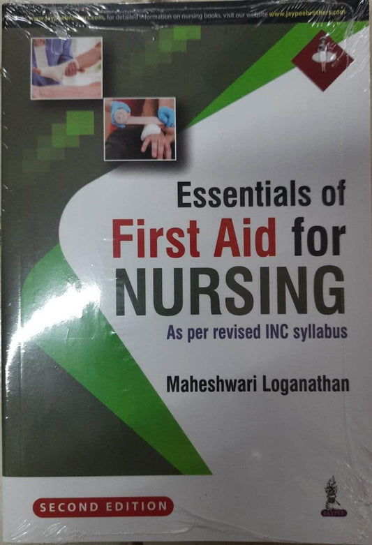 ESSENTIALS OF FIRST AID FOR NURSING (AS PER REVISED INC SYLLABUS) 2ND/2025 - MAHESHWARI LOGANATHAN