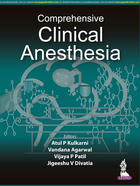 COMPREHENSIVE CLINICAL ANESTHESIA 1ST/2022 - ATUL PRABHAKAR KULKARNI