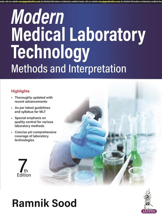 MODERN MEDICAL LABORATORY TECHNOLOGY: METHODS AND INTERPRETATION 7TH/2024 - RAMNIK SOOD
