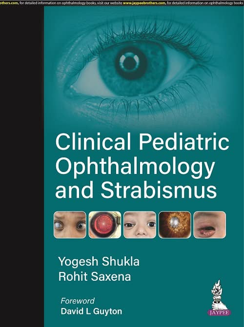 CLINICAL PEDIATRIC OPHTHALMOLOGY AND STRABISMUS 1ST/2025 - YOGESH SHUKLA