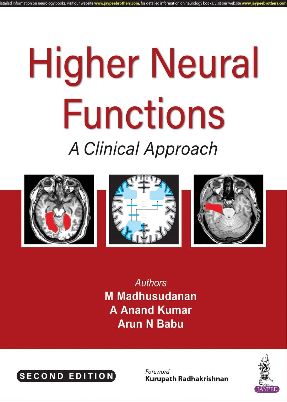 HIGHER NEURAL FUNCTIONS: A CLINICAL APPROACH 2ND/2022 - M MADHUSUDANAN