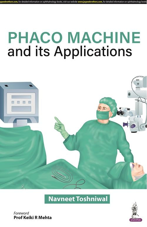 PHACO MACHINES AND ITS APPLICATIONS 1ST/2022 - NAVNEET TOSHNIWAL