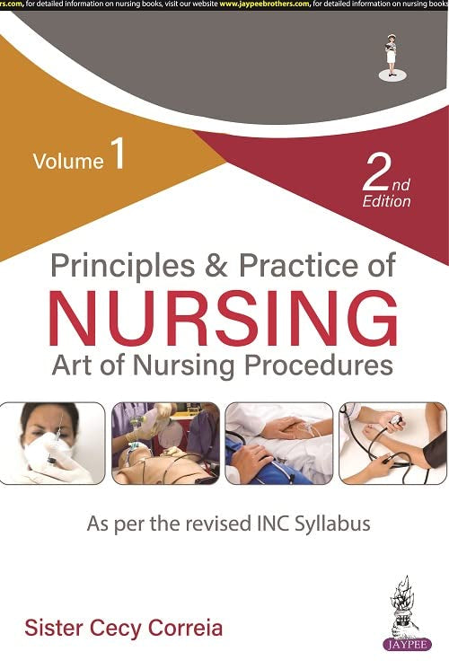 PRINCIPLES & PRACTICE OF NURSING: ART OF NURSING PROCEDURES (VOLUME 1) 2ND/2025 - CECY CORREIA