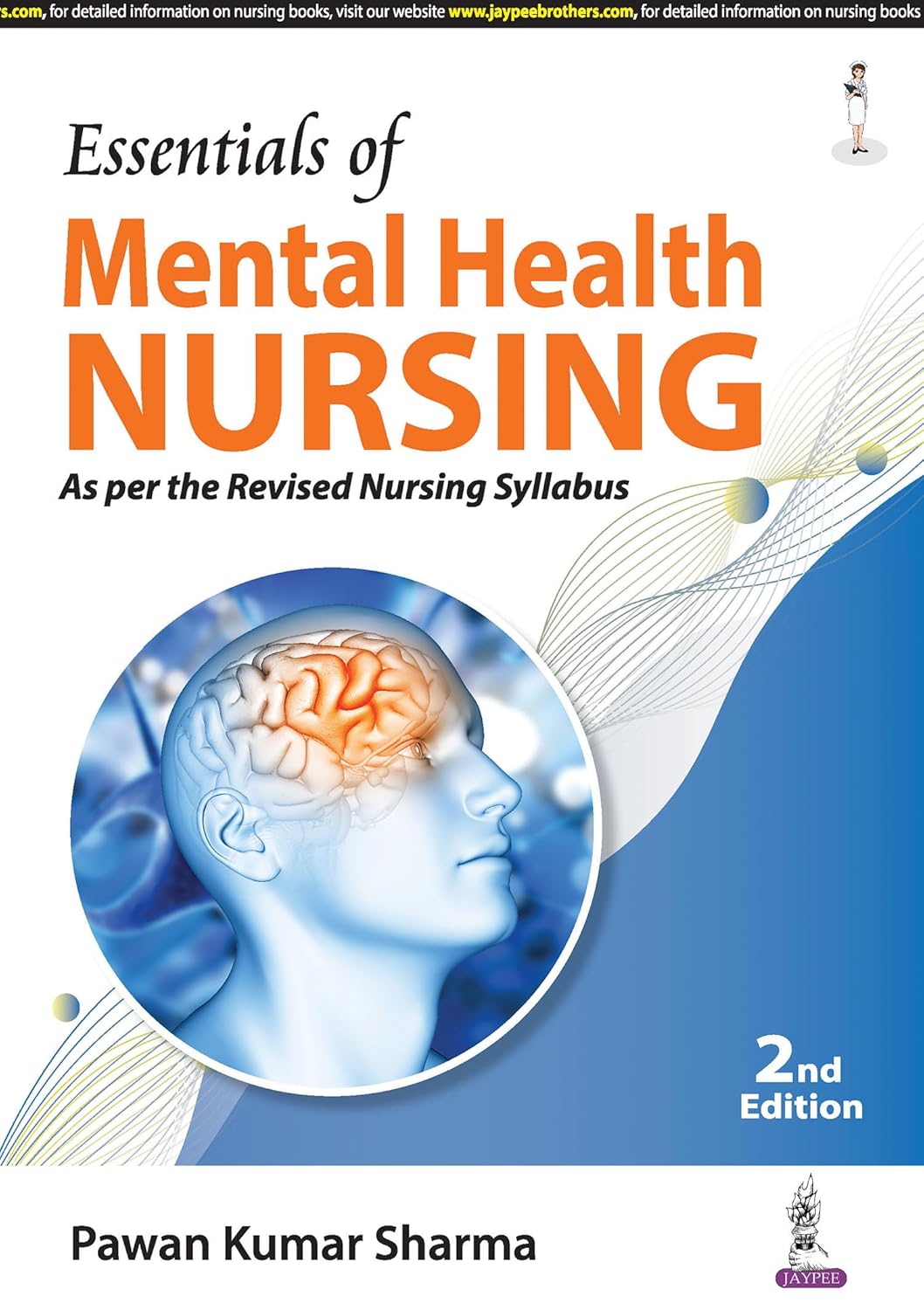 ESSENTIALS OF MENTAL HEALTH NURSING AS PER THE REVISED NURSING SYLLABUS 2ND/2025 - PAWAN KUMAR SHARMA