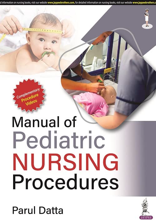 MANUAL OF PEDIATRIC NURSING PROCEDURES 1ST/2023 - PARUL DATTA