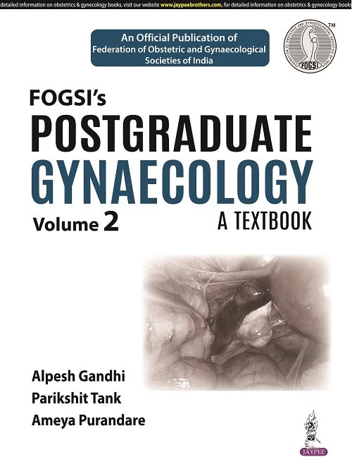 FOGSI’S POSTGRADUATE GYNAECOLOGY: A TEXTBOOK (VOLUME 2) 1ST/2022 - ALPESH GANDHI