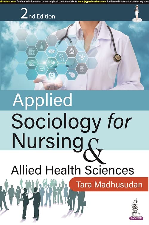 APPLIED SOCIOLOGY FOR NURSING & ALLIED HEALTH SCIENCES 2ND/2023 - TARA MADHUSUDAN
