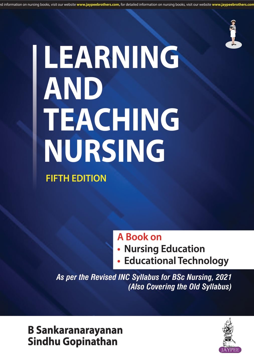 LEARNING AND TEACHING NURSING (A BOOK ON NURSING EDUCATION AND EDUCATIONAL TECHNOLOGY) 5TH/2024 - B SANKARANARAYANAN