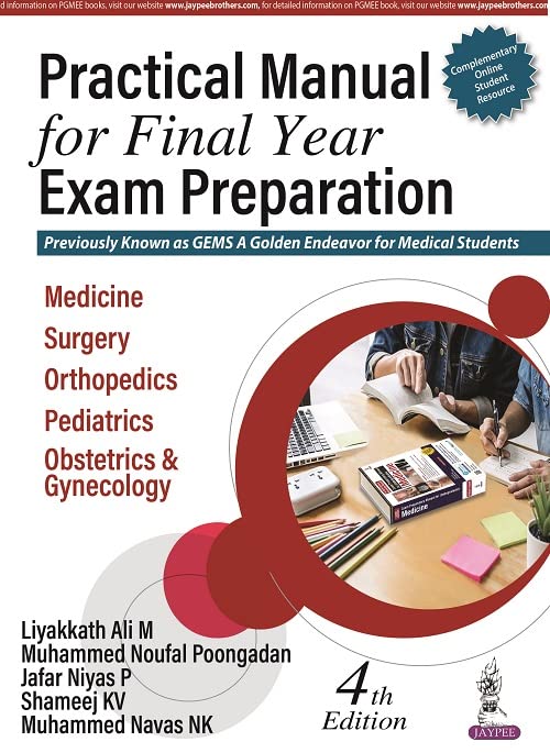 PRACTICAL MANUAL FOR FINAL YEAR EXAM PREPARATION (GEMS A GOLDEN ENDEAVOR FOR MEDICAL STUDENTS) 4TH/2026 - ALI M LIYAKKATH
