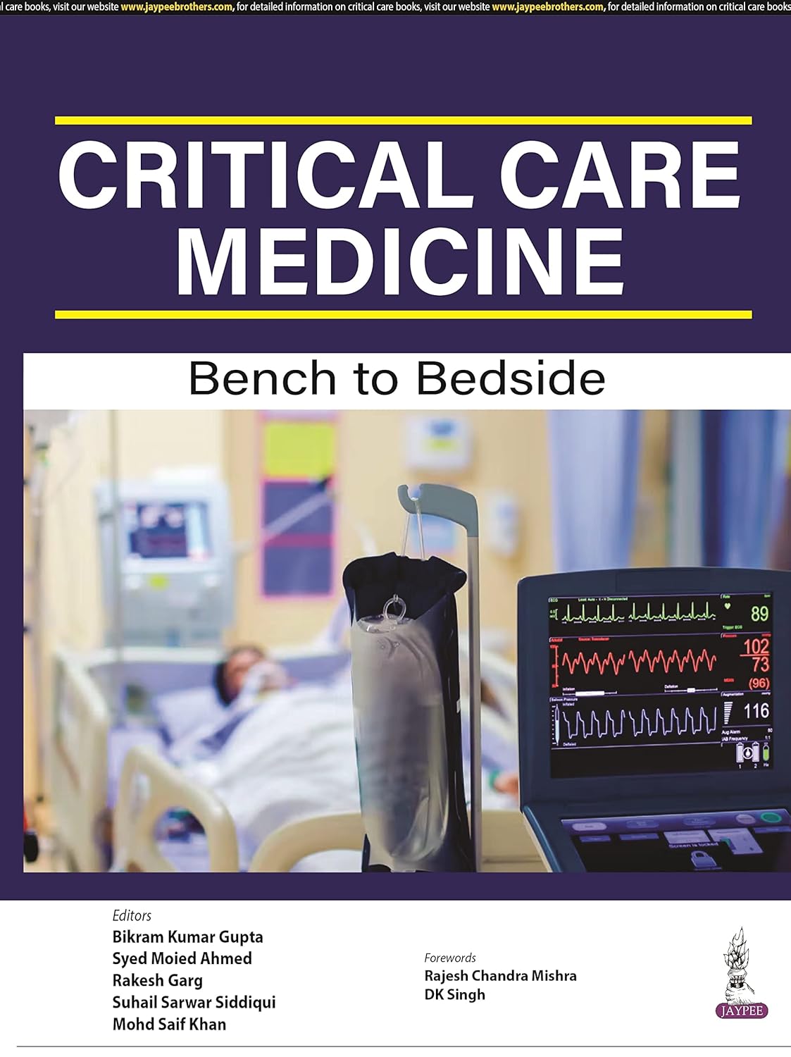 CRITICAL CARE MEDICINE: BENCH TO BEDSIDE 1ST/2022 - BIKRAM KUMAR GUPTA