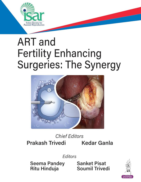 ART AND FERTILITY ENHANCING SURGERIES: THE SYNERGY 1ST/2024 - PRAKASH TRIVEDI