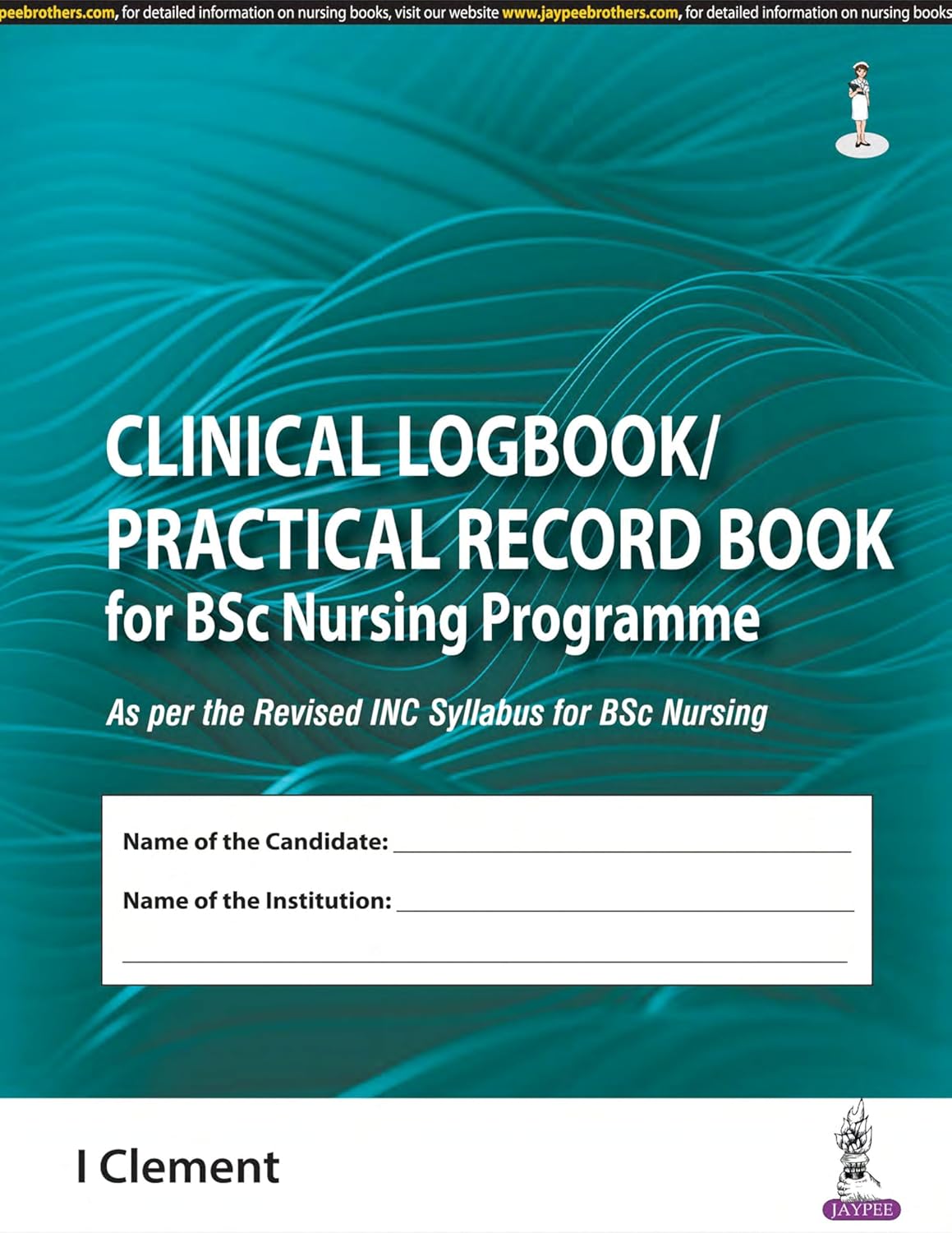 CLINICAL LOGBOOK/PRACTICAL RECORD BOOK FOR BSC NURSING PROGRAMME 1ST/2026 - I CLEMENT