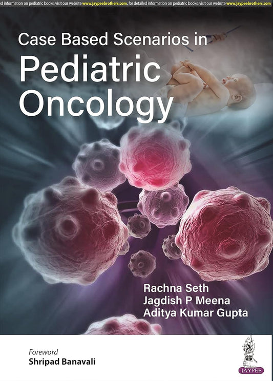 CASE BASED SCENARIOS IN PEDIATRIC ONCOLOGY 1ST/2023 - RACHNA SETH