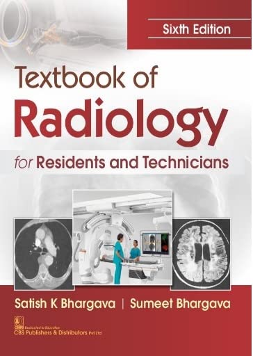 TEXTBOOK OF RADIOLOGY FOR RESIDENTS AND TECHNICIANS 6TH/2026 - SATISH K BHARAGAVA