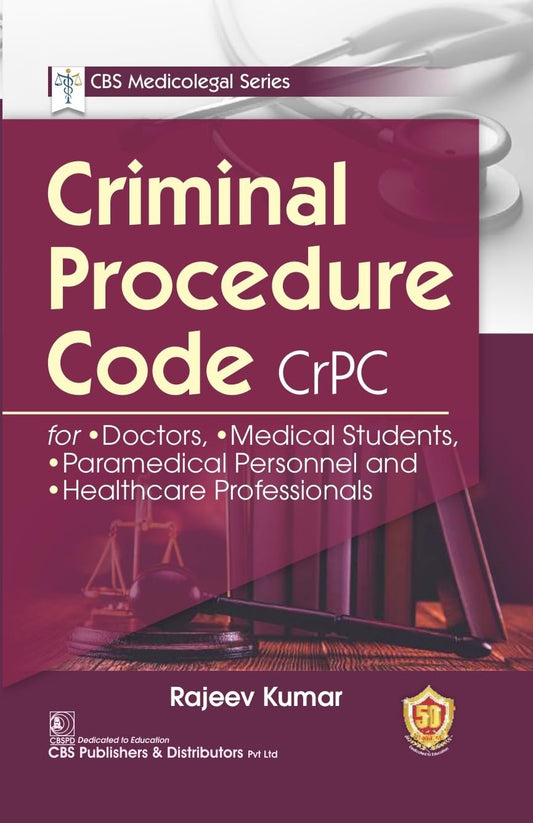 CRIMINAL PROCEDURE CODE CRP C1ST/2024 CBS MEDICOLEGAL SERIES - RAJEEV KUMAR