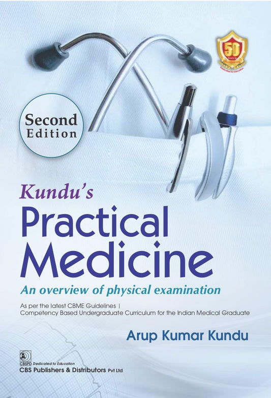 KUNDUS PRACTICAL MEDICINE AN OVERVIEW OF PHYSICAL EXAMINATION 2ND/2025 - ARUP KUMAR KUNDU