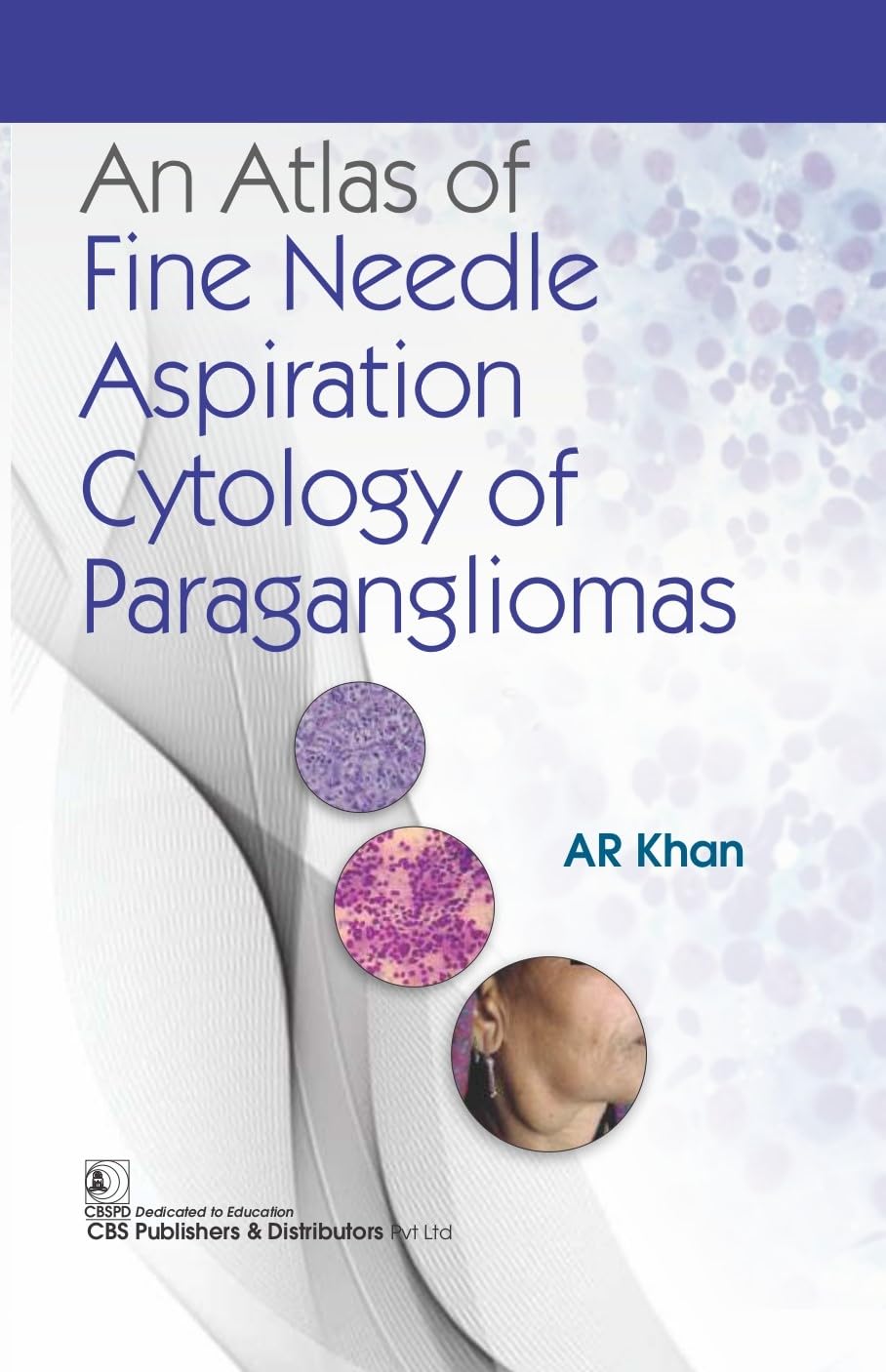 AN ATLAS OF FINE NEEDLE ASPIRATION CYTOLOGY AND PARAGANGLIMAS 1ST/ 2024 - AR KHAN
