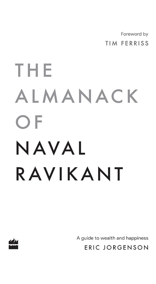 ALMANACK OF NAVAL RAVIKANT - ERIC JORGENSON