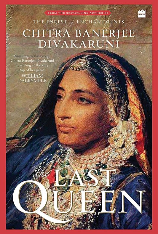 LAST QUEEN. - CHITRA BANERJEE DIVAKARUNI