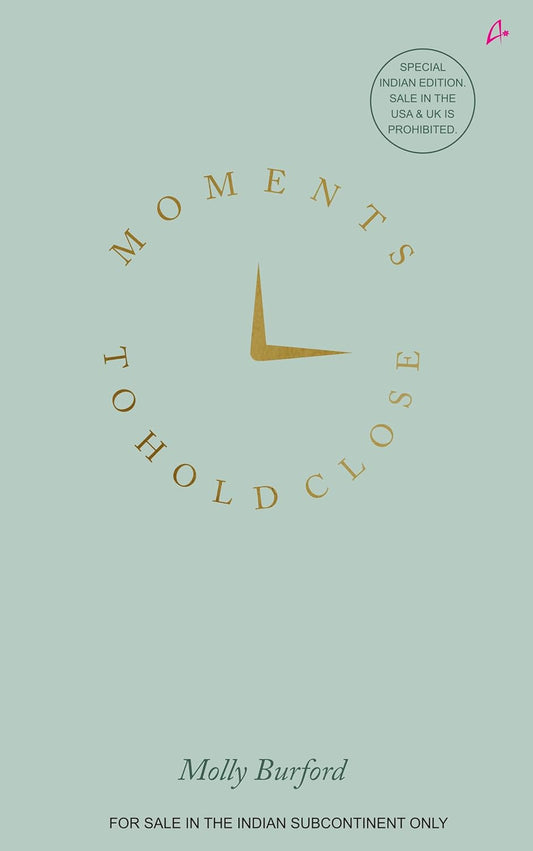 MOMENTS TO HOLD CLOSE - MOLLY BURFORD