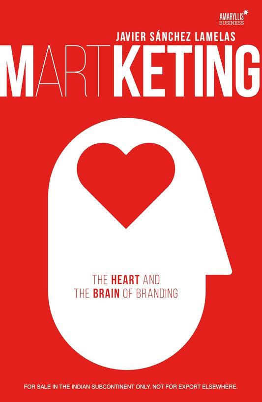 MARTKETING: THE HEART AND BRAIN OF BRANDING - JAVIER SANCHEZ LAMELAS