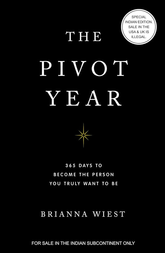 The Pivot Year: 365 days to become the person you truly want to be - Brianna weist