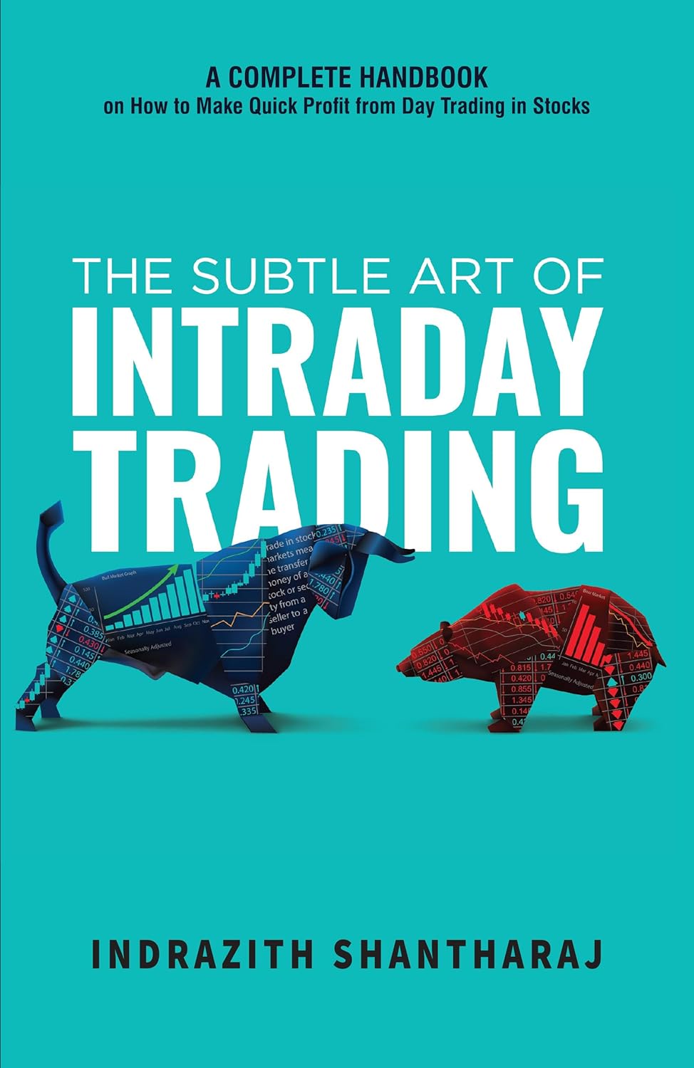 THE SUBTLE ART OF INTRADAY TRADING - INDRAZITH SHANTHARAJ