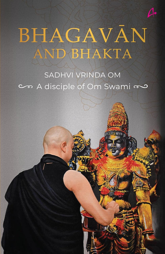 BHAGAVAN AND BHAKTA - SADHVI VRINDA OM