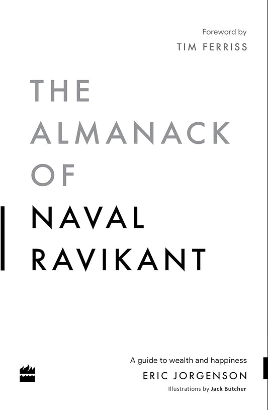 ALMANACK OF NAVAL RAVIKANT. - Eric Jorgenson