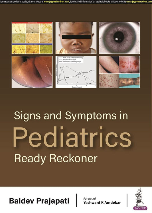 SIGNS AND SYMPTOMS IN PEDIATRICS READY RECKONER 1ST/2023 - BALDEV PRAJAPATI