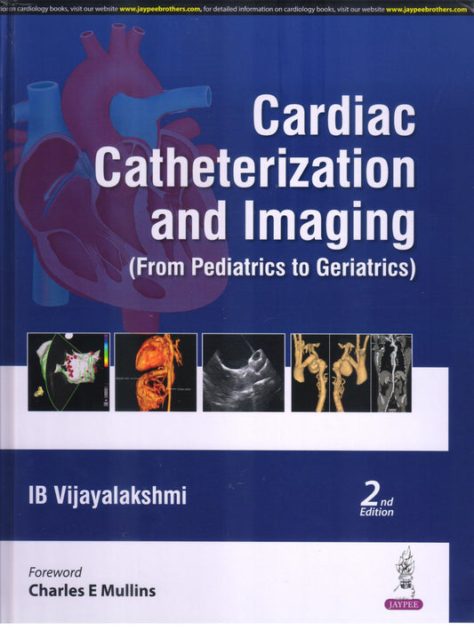 Cardiac Catheterization and Imaging from Pediatrics to Geriatrics 2nd/2024