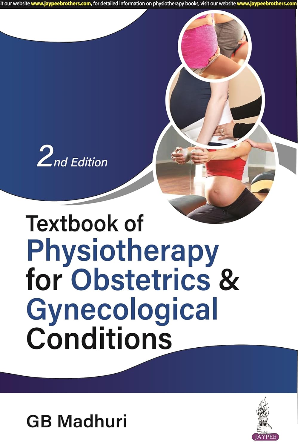 TEXTBOOK OF PHYSIOTHERAPY FOR OBSTETRICS & GYNECOLOGICAL CONDITIONS 2ND/2025 - GB MADHURI