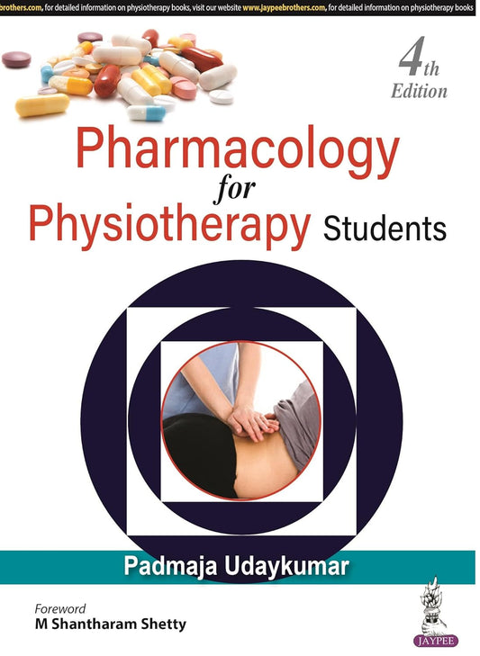 PHARMACOLOGY FOR PHYSIOTHERAPY STUDENTS 4TH/2025 - PADMAJA UDAYKUMAR