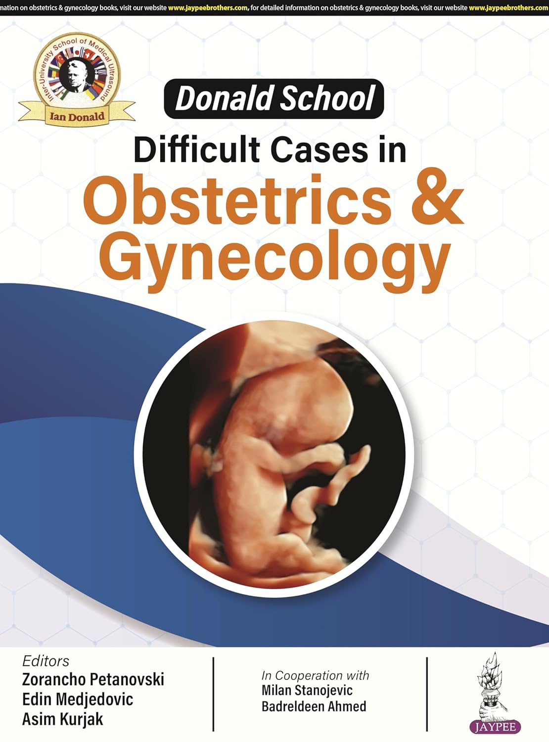 DONALD SCHOOL DIFFICULT CASES IN OBSTETRICS & GYNECOLOGY 1ST/2024 - ZORANCHO PETANOVSKI