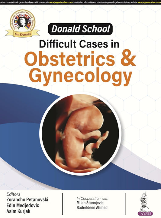 DONALD SCHOOL DIFFICULT CASES IN OBSTETRICS & GYNECOLOGY 1ST/2024 - ZORANCHO PETANOVSKI