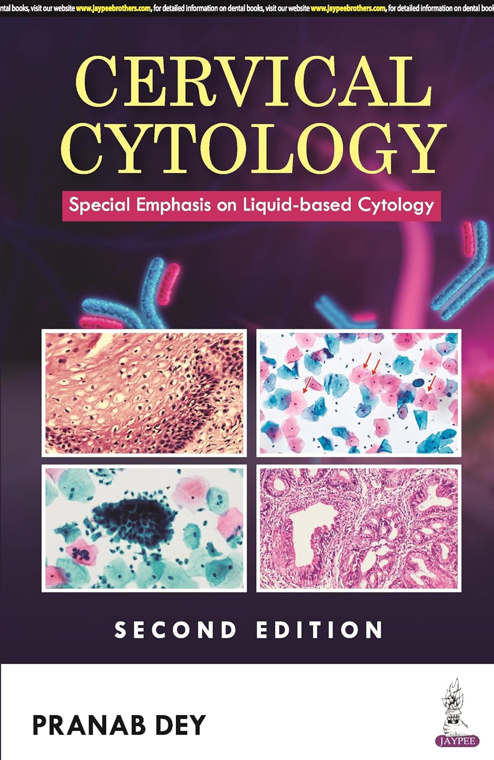 CERVICAL CYTOLOGY: SPECIAL EMPHASIS ON LIQUID-BASED CYTOLOGY 2ND/2024 - PRANAB DEY