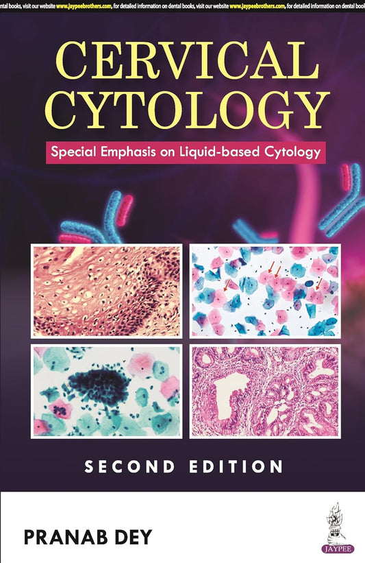 CERVICAL CYTOLOGY: SPECIAL EMPHASIS ON LIQUID-BASED CYTOLOGY 2ND/2024 - PRANAB DEY