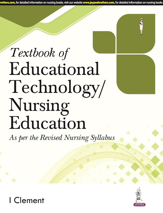TEXTBOOK OF EDUCATIONAL TECHNOLOGY/NURSING EDUCATION 1ST/2025 - I CLEMENT