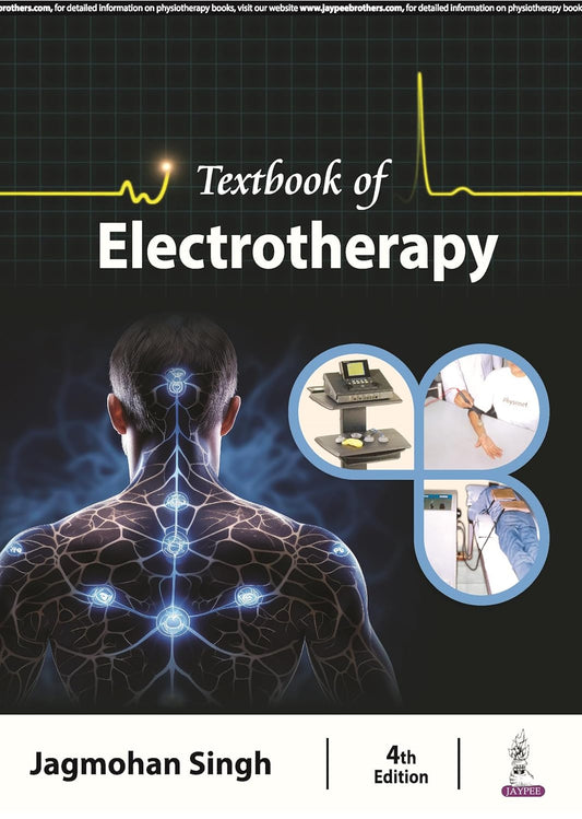 TEXTBOOK OF ELECTROTHERAPY 4TH/2025 - JAGMOHAN SINGH