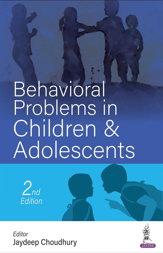 BEHAVIORAL PROBLEMS IN CHILDREN & ADOLESCENTS 2ND/2024 - JAYDEEP CHOUDHURY